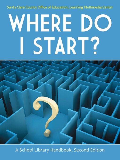 Title details for Where Do I Start? by Santa Clara County Office of Education - Available